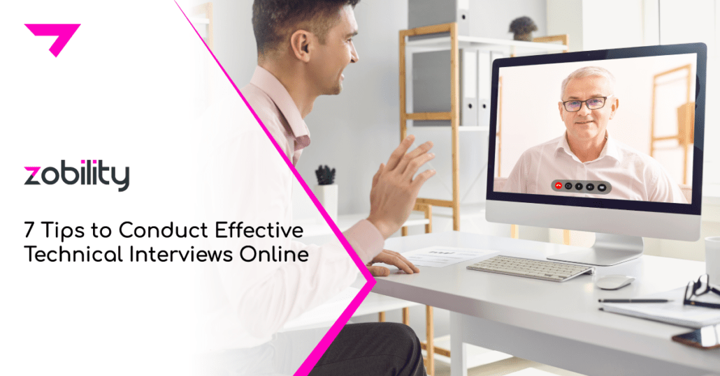 7 Tips to Conduct Effective Technical Interviews Online - Zobility