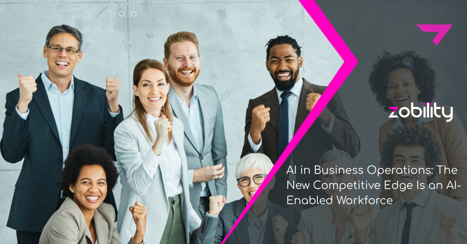 AI in Business Operations: The New Competitive Edge Is an AI-Enabled Workforce